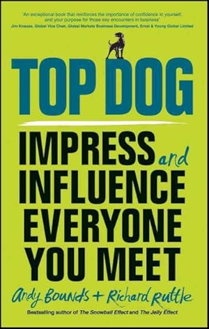 Seller image for Top Dog : Impress and Influence Everyone You Meet for sale by GreatBookPrices