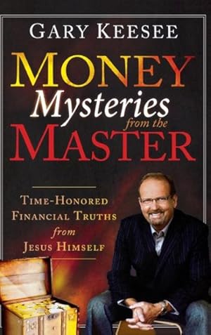 Immagine del venditore per Money Mysteries from the Master: Time-Honored Financial Truths from Jesus Himself venduto da GreatBookPrices