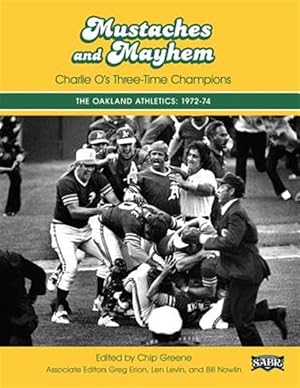 Bild des Verkufers fr Mustaches and Mayhem: Charlie O's Three-Time Champions: The Oakland Athletics: 1972-74 zum Verkauf von GreatBookPrices
