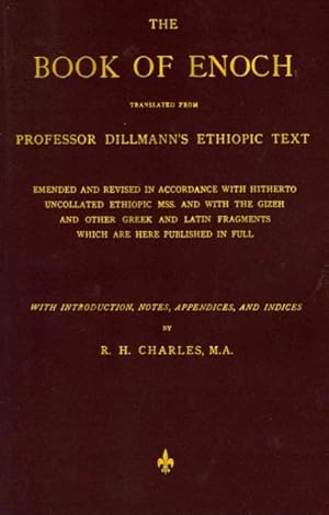 Seller image for Book of Enoch : Translated from Professor Dillmann's Ethoiopic Text: Emended and Revised in Accordance with Hitherto Uncollated Ethiopic Mss. and with the Gizeh and Other Greek and Latin Fragments Which are Here Published in Full for sale by GreatBookPrices