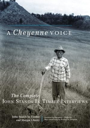 Image du vendeur pour Cheyenne Voice : The Complete John Stands in Timber Interviews mis en vente par GreatBookPrices