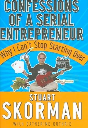 Seller image for Confessions of a Serial Entrepreneur : Why I Can't Stop Starting over for sale by GreatBookPrices