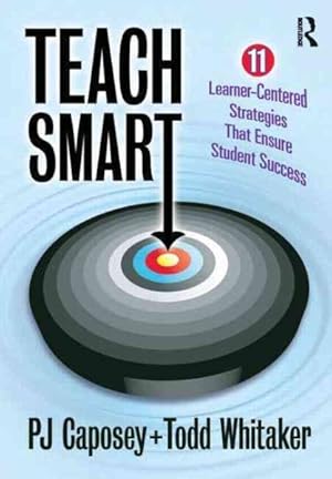 Bild des Verkufers fr Teach Smart : 11 Learner-Centered Strategies That Ensure Student Success zum Verkauf von GreatBookPrices