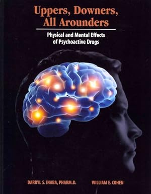 Imagen del vendedor de Uppers, Downers, All Arounders : Physical and Mental Effects of Psychoactive Drugs a la venta por GreatBookPrices