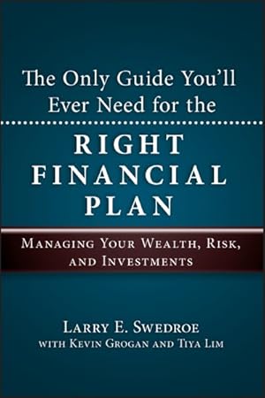 Seller image for Only Guide You'll Ever Need for the Right Financial Plan : Managing Your Wealth, Risk, and Investments for sale by GreatBookPrices