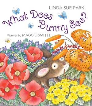 Image du vendeur pour What Does Bunny See? : A Book of Colors and Flowers mis en vente par GreatBookPrices