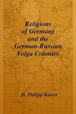 Imagen del vendedor de Religions of Germany and the German-Russian Volga Colonies a la venta por GreatBookPrices