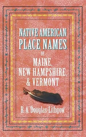 Seller image for Native American Place Names of Maine, New Hampshire, & Vermont for sale by GreatBookPrices