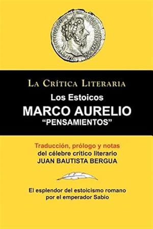 Seller image for Marco Aurelio: Pensamientos. Los Estoicos. La Crtica Literaria. Traducido, prologado y anotado por Juan B. Bergua. -Language: spanish for sale by GreatBookPrices