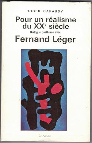 Pour un réalisme du XXe siècle. Dialogue posthume avec Fernand Léger.