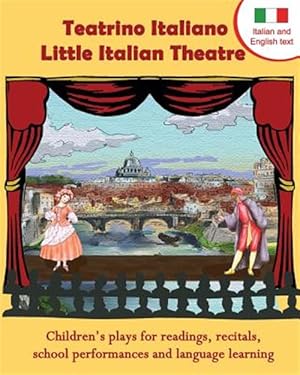 Seller image for Teatrino Italiano - Little Italian Theatre: Children?s plays for readings, recitals, school performances, and language learning. (Scripts in English a -Language: italian for sale by GreatBookPrices