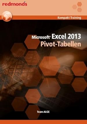 Bild des Verkufers fr Excel 2013 Pivottabellen : Vom Team ALGE zum Verkauf von AHA-BUCH