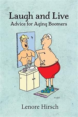 Seller image for Laugh and Live: Advice for Aging Boomers for sale by GreatBookPrices