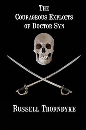 Seller image for The Courageous Exploits of Doctor Syn for sale by GreatBookPrices