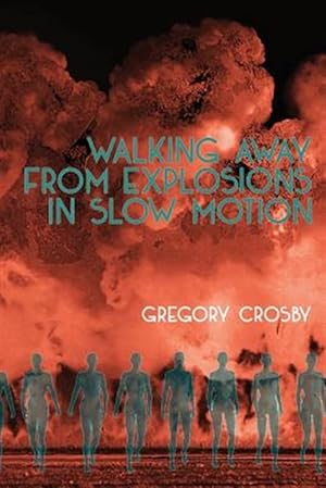 Imagen del vendedor de Walking Away From Explosions in Slow Motion a la venta por GreatBookPrices