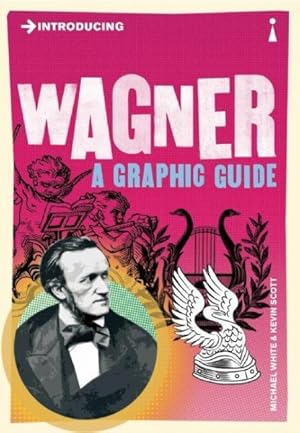 Seller image for Introducing Wagner : A Graphic Guide for sale by GreatBookPrices
