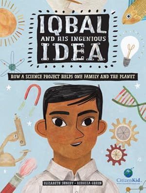 Seller image for Iqbal and His Ingenious Idea : How a Science Project Helps One Family and the Planet for sale by GreatBookPrices