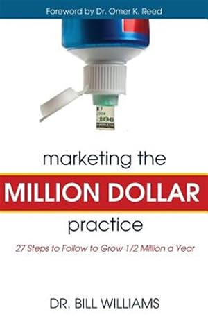 Image du vendeur pour Marketing the Million Dollar Practice: 27 Steps to Follow to Grow 1/2 Million a Year mis en vente par GreatBookPrices