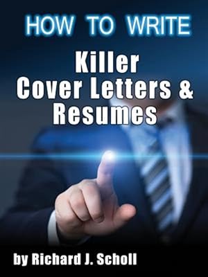 Seller image for How to Writer Killer Cover Letters and Resumes: Get the Interviews for the Dream Jobs You Really Want by Creating One-In-Hundred Job Application Mater for sale by GreatBookPrices