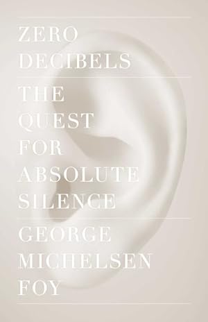 Seller image for Zero Decibels : The Quest for Absolute Silence for sale by GreatBookPrices