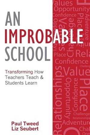 Imagen del vendedor de Improbable School : Transforming How Teachers Teach & Students Learn a la venta por GreatBookPrices