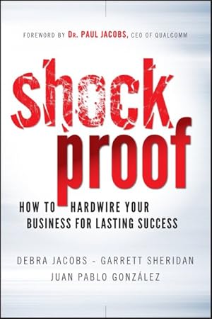 Bild des Verkufers fr Shockproof : How to Hardwire Your Business for Lasting Success zum Verkauf von GreatBookPrices