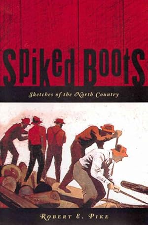 Seller image for Spiked Boots : Sketches of the North Country for sale by GreatBookPrices