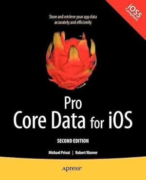 Immagine del venditore per Pro Core Data for iOS : Data Access and Persistence Engine for Iphone, Ipad, and Ipod Touch venduto da GreatBookPrices