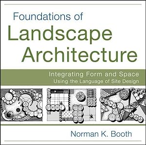 Imagen del vendedor de Foundations of Landscape Architecture : Integrating Form and Space Using the Language of Site Design a la venta por GreatBookPrices