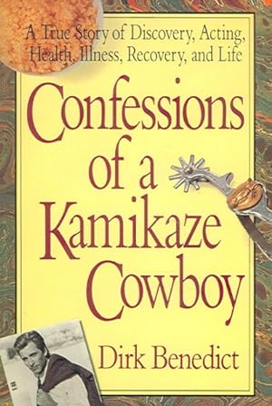 Immagine del venditore per Confessions of a Kamikaze Cowboy : A True Story of Discovery, Acting, Health, Illness, Recovery And Life venduto da GreatBookPrices