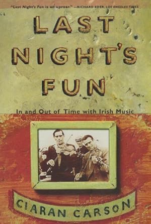 Imagen del vendedor de Last Night's Fun : In and Out of Time With Irish Music a la venta por GreatBookPrices