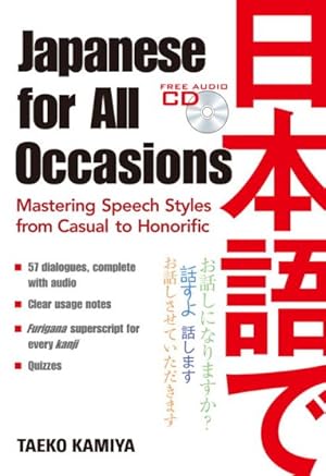 Imagen del vendedor de Japanese for All Occasions : Mastering Speech Styles from Casual to Honorific a la venta por GreatBookPrices