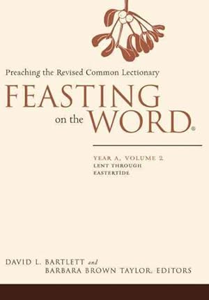 Immagine del venditore per Feasting on the Word : Preaching the Revised Common Lectionary: Year A venduto da GreatBookPrices