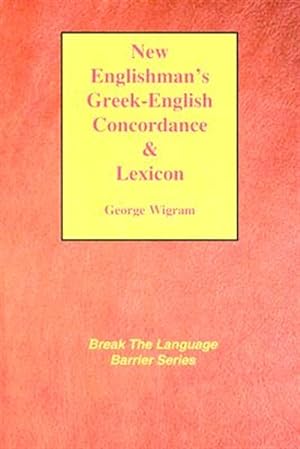 Imagen del vendedor de The New Englishman's Greek Concordance and Lexicon a la venta por GreatBookPrices
