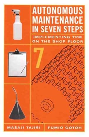 Image du vendeur pour Autonomous Maintenance in Seven Steps : Implementing Tpm on the Shop Floor mis en vente par GreatBookPrices