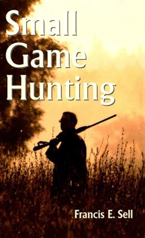 Seller image for Small Game Hunting for sale by GreatBookPrices