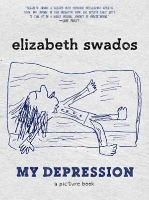 Image du vendeur pour My Depression : A Picture Book mis en vente par GreatBookPrices