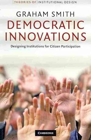 Imagen del vendedor de Democratic Innovations : Designing Institutions for Citizen Participation a la venta por GreatBookPrices