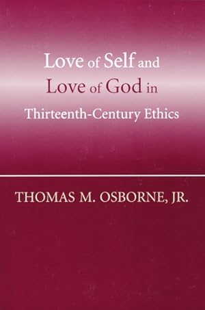 Image du vendeur pour Love Of Self And Love Of God In Thirteenth-Century Ethics mis en vente par GreatBookPrices