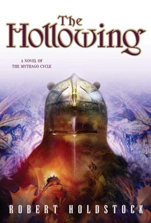 Seller image for Hollowing : A Novel Of The Mythago Cycle for sale by GreatBookPrices