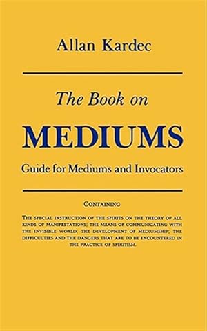 Imagen del vendedor de Book on Mediums; Or, Guide for Mediums and Invocators a la venta por GreatBookPrices