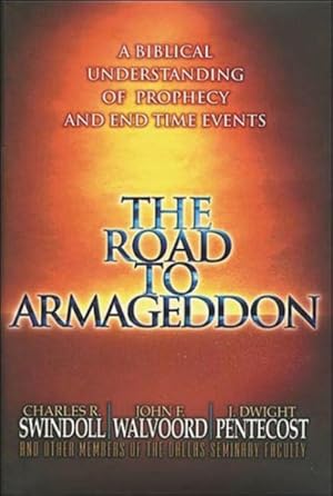 Immagine del venditore per Road To Armageddon : A Biblical Understanding of Prophecy and End-time Events venduto da GreatBookPrices