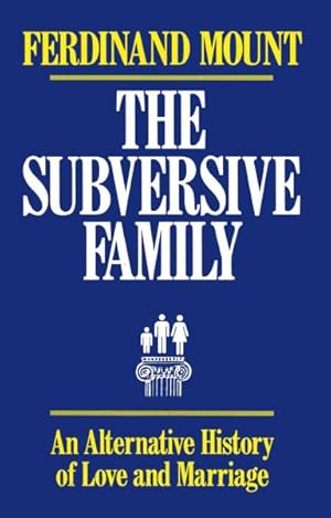 Imagen del vendedor de Subversive Family : An Alternative History of Love and Marriage a la venta por GreatBookPrices