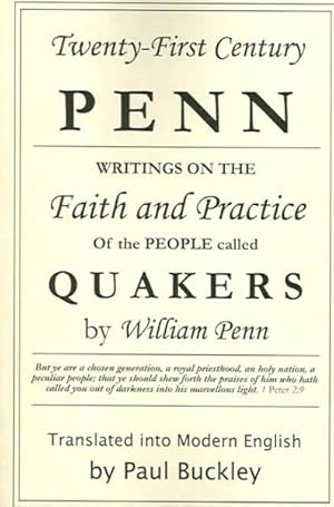 Seller image for Twenty-First Century Penn : Writings On The Faith And Practice Of The People Called Quakers for sale by GreatBookPrices