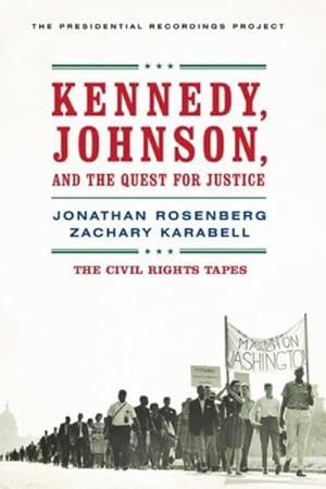 Image du vendeur pour Kennedy, Johnson, and the Quest for Justice : The Civil Rights Tapes mis en vente par GreatBookPrices