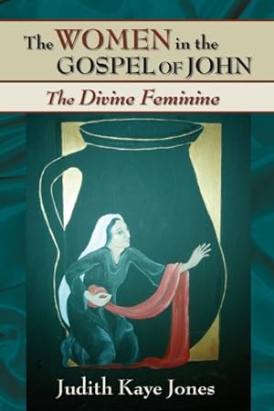 Immagine del venditore per Women In The Gospel Of John : The Divine Feminine venduto da GreatBookPrices