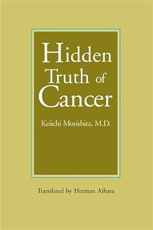 Seller image for Hidden Truth of Cancer for sale by GreatBookPrices