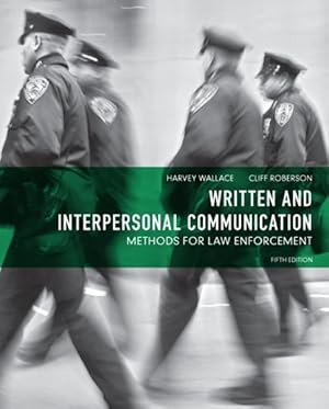 Immagine del venditore per Written and Interpersonal Communication : Methods for Law Enforcement venduto da GreatBookPrices