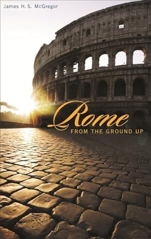 Seller image for Rome from the Ground Up for sale by GreatBookPrices
