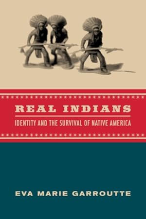 Seller image for Real Indians : Identity and the Survival of Native America for sale by GreatBookPrices